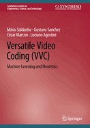Versatile Video Coding (VVC): Machine Learning and Heuristics