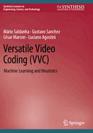 Versatile Video Coding (VVC): Machine Learning and Heuristics