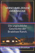 Verschmelzende Dimensionen: Die unglaubliche Geschichte der Bradshaw Ranch.