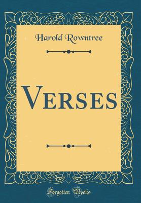Verses (Classic Reprint) - Rowntree, Harold