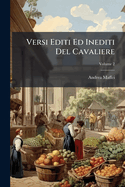 Versi Editi Ed Inediti Del Cavaliere; Volume 2