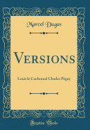 Versions: Louis Le Cardonnel Charles P?guy (Classic Reprint)