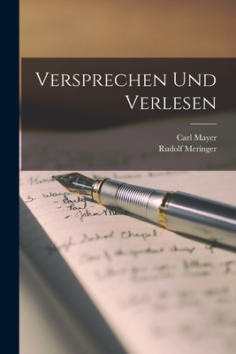 Versprechen Und Verlesen - Mayer, Carl, and Meringer, Rudolf