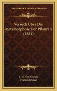 Versuch Uber Die Metamorphose Der Pflanzen (1831)