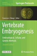 Vertebrate Embryogenesis: Embryological, Cellular, and Genetic Methods