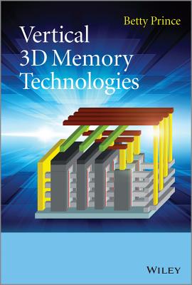 Vertical 3D Memory Technologies - Prince, Betty