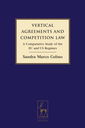 Vertical Agreements and Competition Law: A Comparative Study of the EU and US Regimes