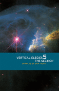 Vertical Elegies 5: The Section: Sonnets