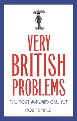 Very British Problems: The Most Awkward One Yet - Temple, Rob