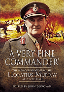 Very Fine Commander: the Memories of General 'nap' Murray Gcb Kbe