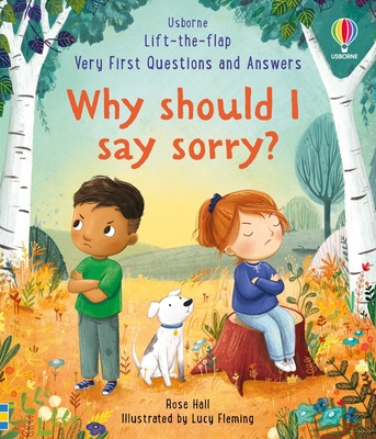 Very First Questions & Answers: Why should I say sorry? - Hall, Rose, and Fleming, Lucy (Illustrator)