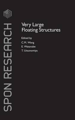 Very Large Floating Structures - Wang, C M (Editor), and Watanabe, E (Editor), and Utsunomiya, T (Editor)