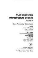 Very Large Scale Integration Electronics: Beam Processing Technologies - Einspruch, Norman G. (Volume editor), and etc. (Volume editor), and Cohen, S. S. (Editor)