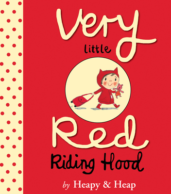 Very Little Red Riding Hood - Heapy, Teresa