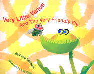 Very Little Venus and the Very Friendly Fly