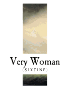 Very Woman: (sixtine) a Cerebral Novel
