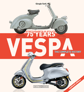 Vespa 75 Years: The complete history: Updated edition