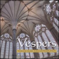 Vespers: Timeless Music for Contemplation - John Duggan (cantor); Simon Jones (vocals); Christopher Watson (conductor)