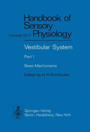 Vestibular System Part 1: Basic Mechanisms