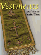 Vestments and How to Make Them