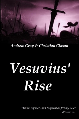 Vesuvius' Rise - Clason, Christian, and Gray, Andrew
