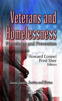 Veterans & Homelessness: Prevalance & Prevention - Connel, Howard (Editor), and Sher, Fred (Editor)