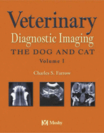 Veterinary Diagnostic Imaging - The Dog and Cat