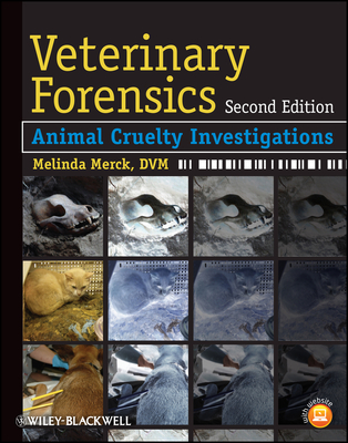 Veterinary Forensics: Animal Cruelty Investigations - Merck, Melinda (Editor)
