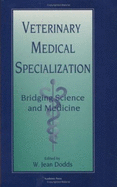 Veterinary Medical Specialization: Bridging Science and Medicine