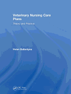 Veterinary Nursing Care Plans: Theory and Practice