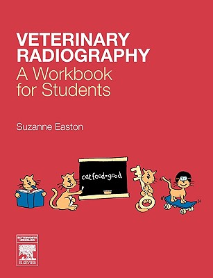 Veterinary Radiography: A Workbook for Students - Easton, Suzanne