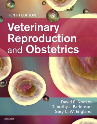 Veterinary Reproduction & Obstetrics - Noakes, David E, Med, PhD, Frcvs (Editor), and Parkinson, Timothy J, PhD, Frcvs (Editor), and England, Gary C W, PhD, Frcvs...
