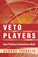Veto Players: How Political Institutions Work