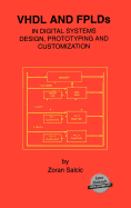 VHDL and Fplds in Digital Systems Design, Prototyping and Customization