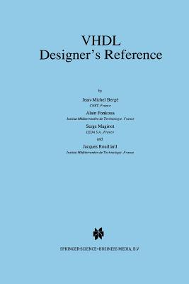 VHDL Designer's Reference - Berg�, Jean-Michel, and Fonkoua, Alain, and Maginot, Serge