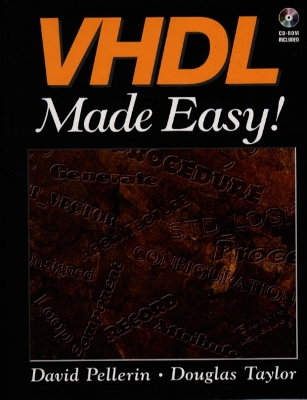 VHDL Made Easy! - Pellerin, David, and Taylor, Douglas