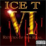 VI: Return of the Real