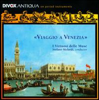 Viaggio a Venezia - I Virtuosi Delle Muse; Jean-Marc Haddad (violin); Jonathan Guyonnet (violin); Stefano Molardi (harpsichord);...