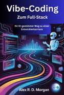 Vibe-Coding Zum Full-Stack: Ihr KI-gest�tzter Weg zu einer Entwicklerkarriere