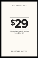 Vibe to First Sale: Vibecoding a Lean AI Business from $0 to $29