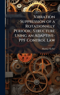 Vibration Suppression of a Rotationally Periodic Structure Using an Adaptive-Ppf Control Law