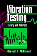 Vibration Testing: Theory and Practice
