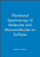 Vibrational Spectroscopy of Molecules and Macromolecules on Surfaces
