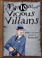 Vicious Villains: You Wouldn't Want to Know!