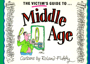 Victim's Guide to Middle Age - Fiddy, Roland