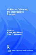 Victims of Crime and the Victimization Process