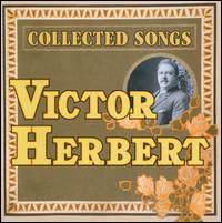 Victor Herbert: Collected Songs - Aaron Lazar (vocals); Chris Carfizzi (vocals); Christopher Cazwell (vocals); Daniel Marcus (vocals);...