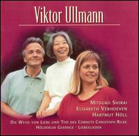 Victor Ullman: Lieder - Elisabeth Verhoeven (spoken word); Hartmut H�ll (piano); Mitsuko Shirai (vocals)