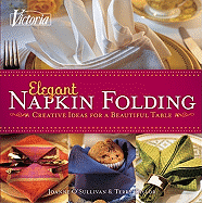 Victoria Elegant Napkin Folding: Creative Ideas for a Beautiful Table
