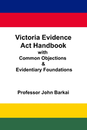 Victoria Evidence Act Handbook with Common Objections & Evidentiary Foundations